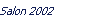 Salon 2002